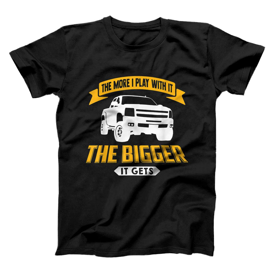 Personalized The More I Play With It The Bigger It Gets - Lifted Truck T-Shirt