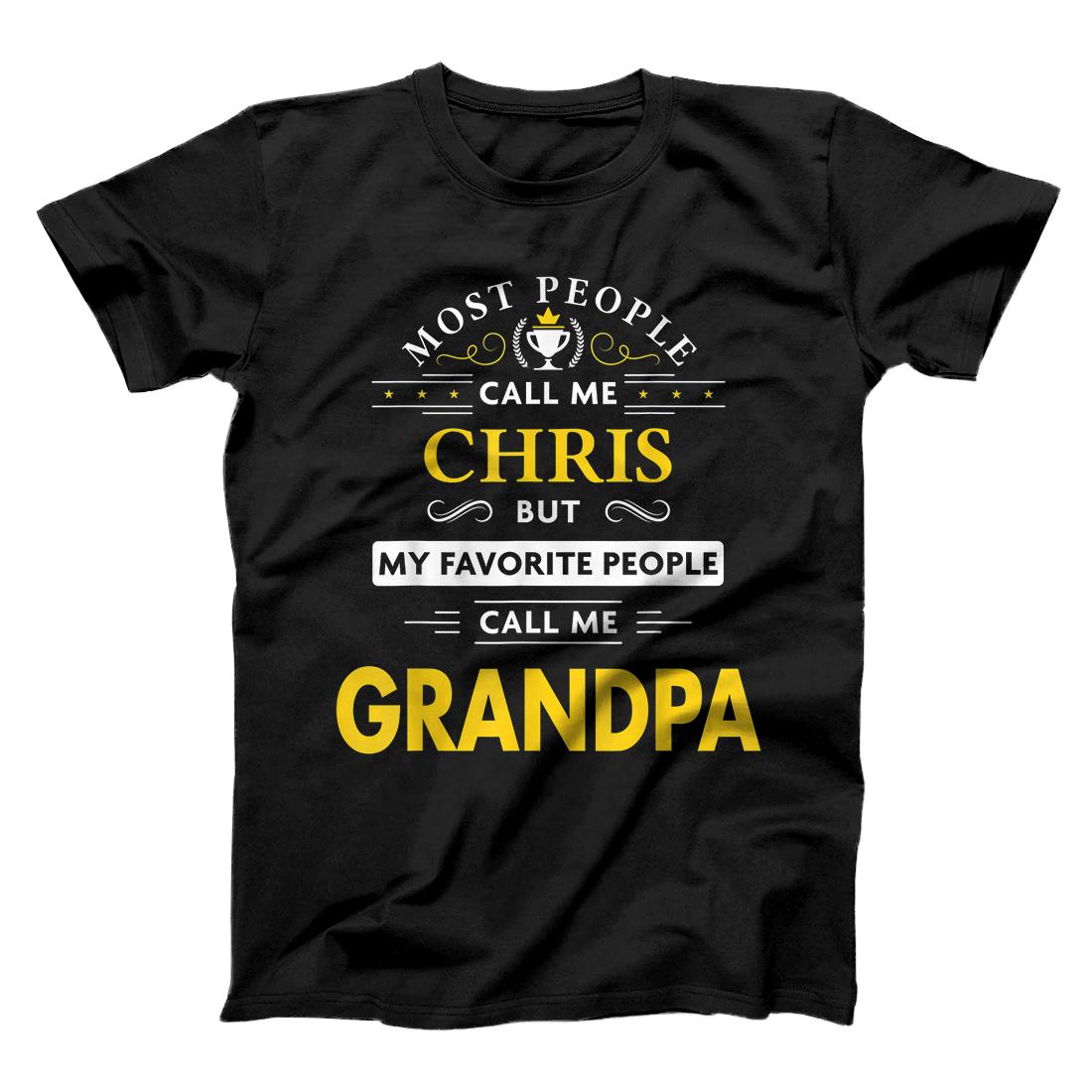Personalized Mens Chris Name Gift - My Favorite People Call Me Grandpa T-Shirt