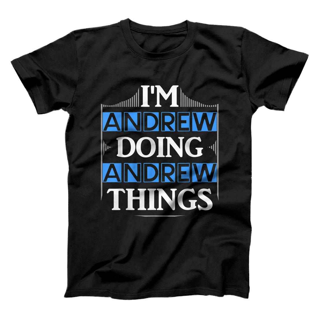 Personalized I'm Andrew Doing Andrew Things Funny Forename Gift T-Shirt