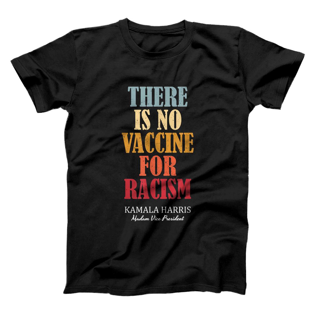 Personalized There Is No Vaccine For Racism Kamala Harris Vice President T-Shirt