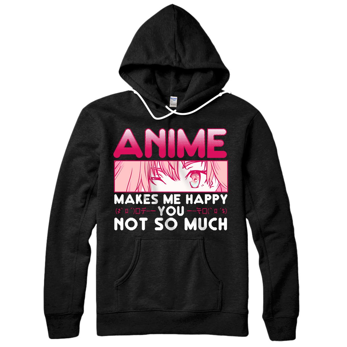 Personalized Anime Makes Me Happy You Not So Much Pullover Hoodie