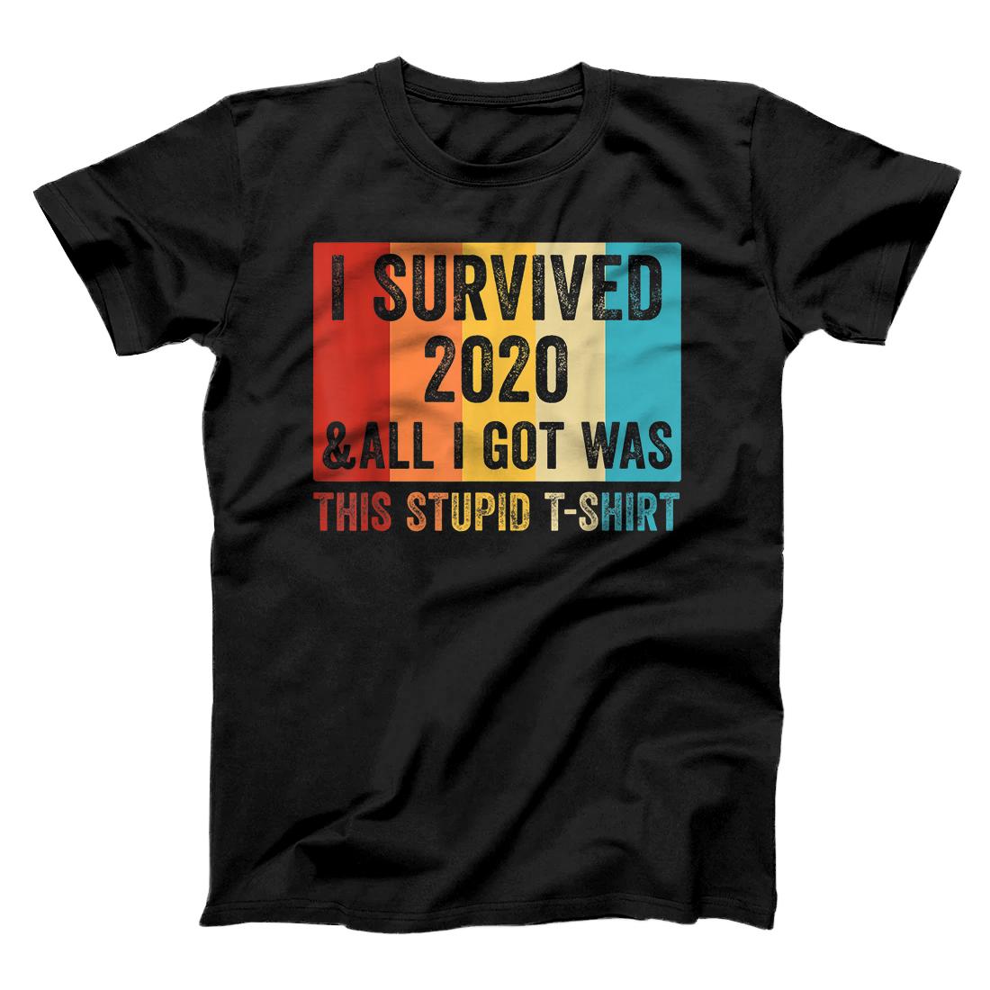 Personalized I Survived 2020 and All I Got Was This Stupid T-shirt a Gift T-Shirt