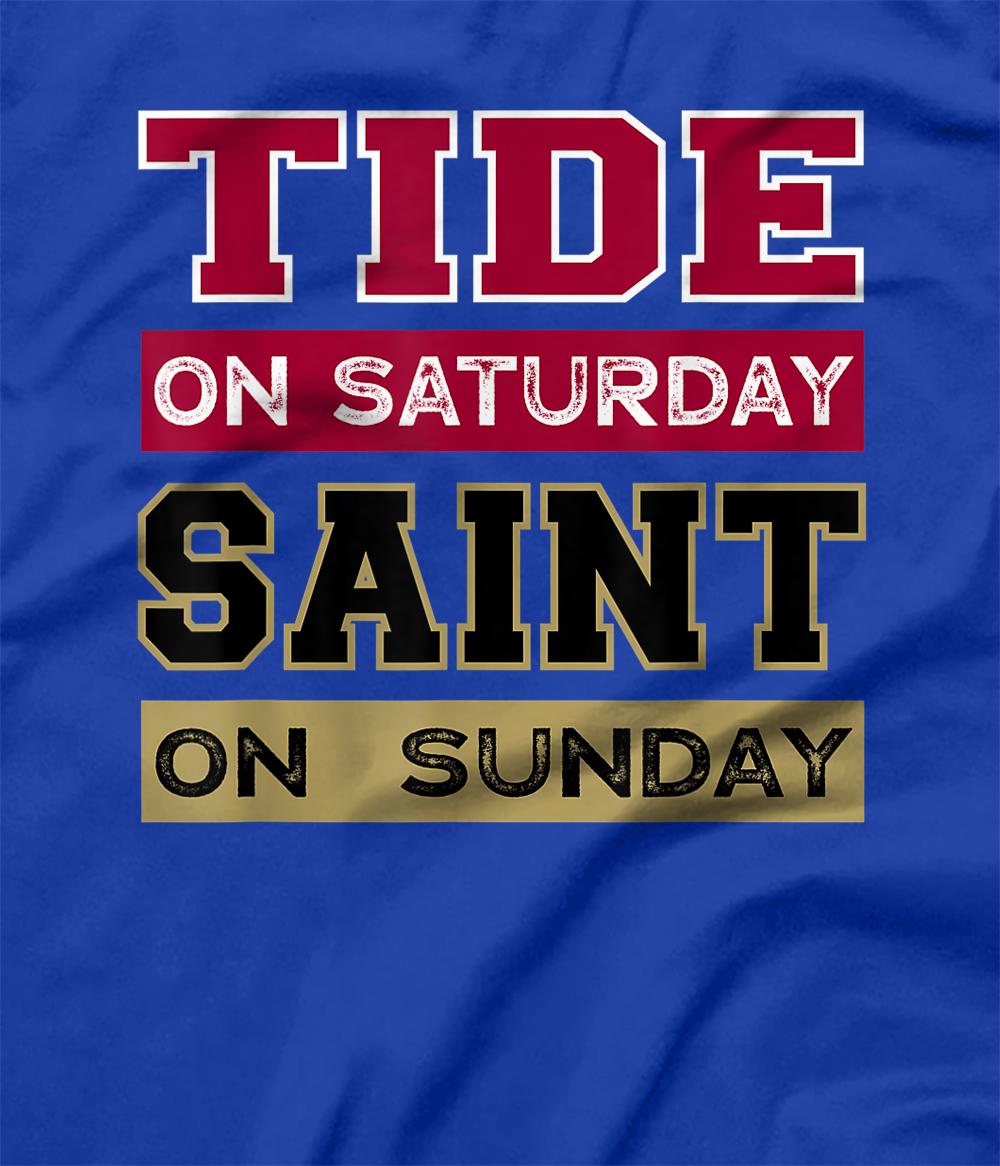 Tide On Saturday Saint On Sunday Alabama Louisiana Football T Shirts,  Hoodies, Sweatshirts & Merch