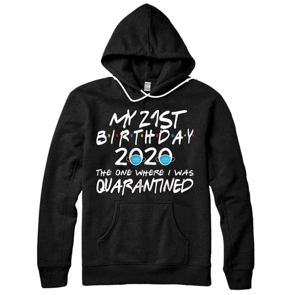 Personalized Birthday Social Distancing, My 21st Birthday Quarantine Gift Pullover Hoodie