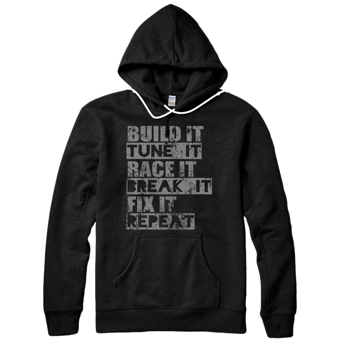 Personalized Build It Tune It Race It Break It Fix It Repeat car t shirts Pullover Hoodie