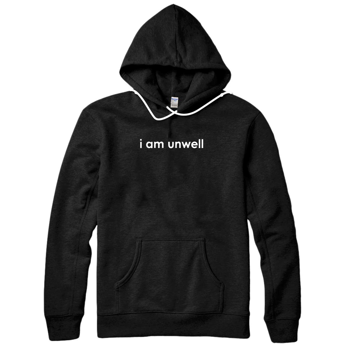 Personalized i am unwell Pullover Hoodie