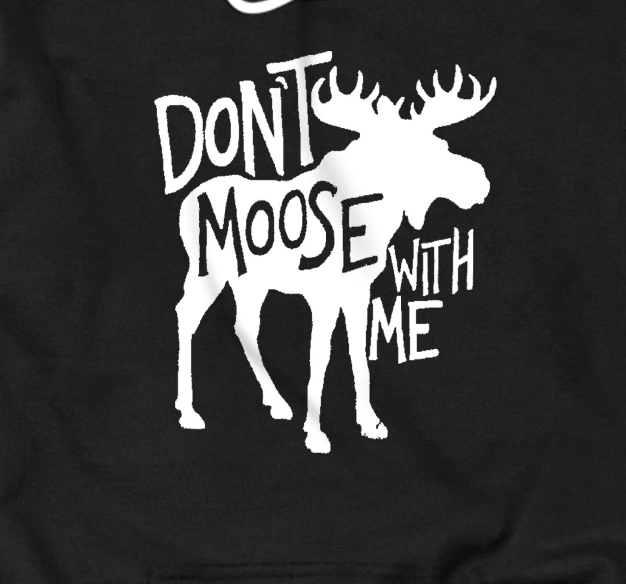 Personalized Don’t Moose With Me Tee -Cute Moose Funny design moose