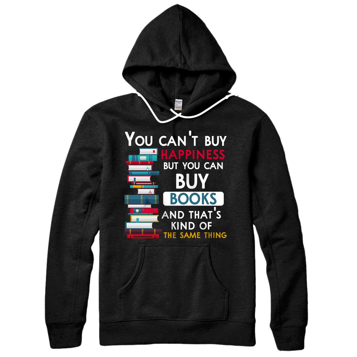 Personalized You Can't Buy Happiness But You Can Buy Books Funny Pullover Hoodie