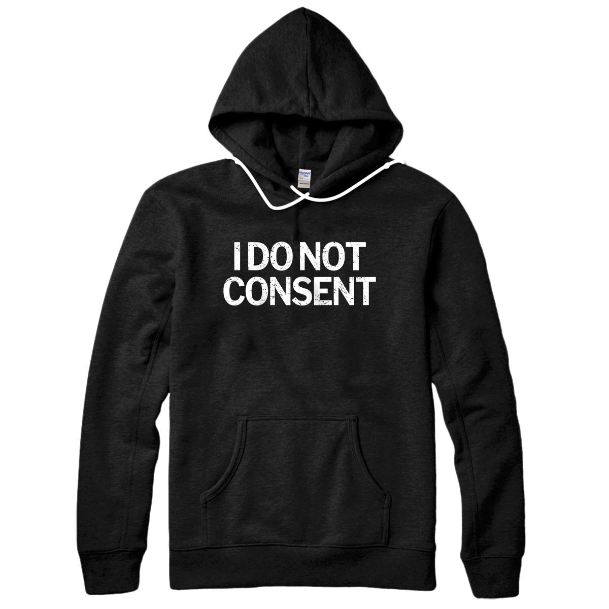 Personalized I Do Not Consent Political Pullover Hoodie