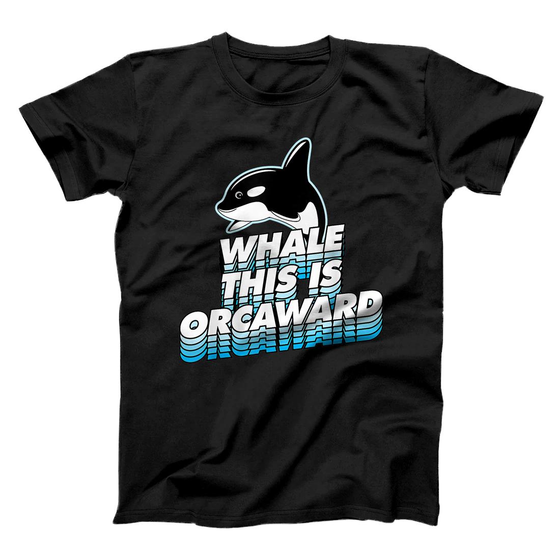 Whale This is Orcaward Awkward Pun Funny Orca Whale Gift T-Shirt