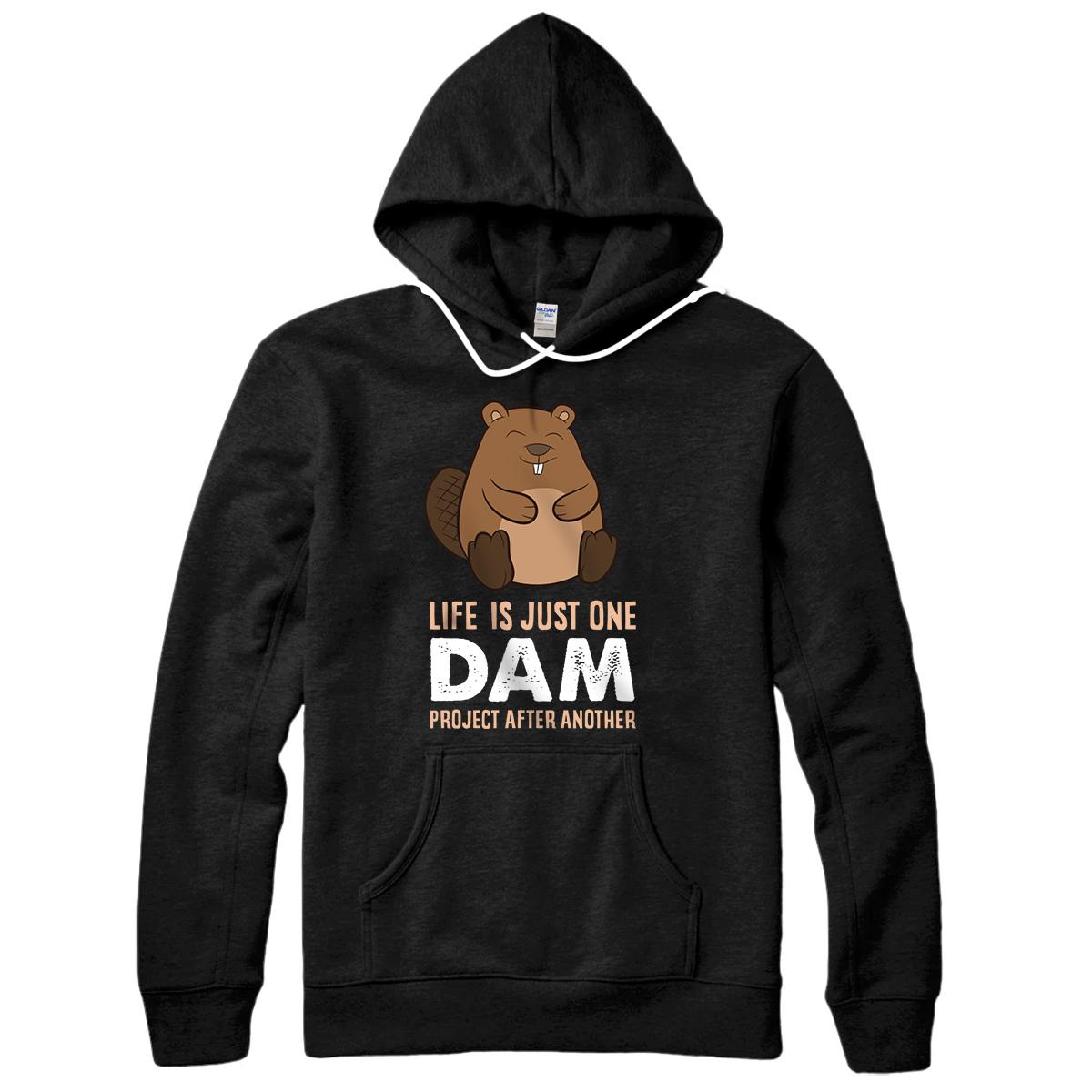 Funny Woodworking One Dam Project After Another Beaver Pullover Hoodie