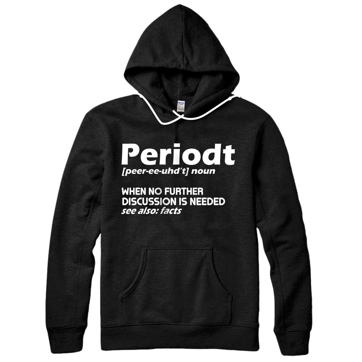 Funny Periodt Gift For Men Women Cool Periodt Slang Meaning Pullover Hoodie