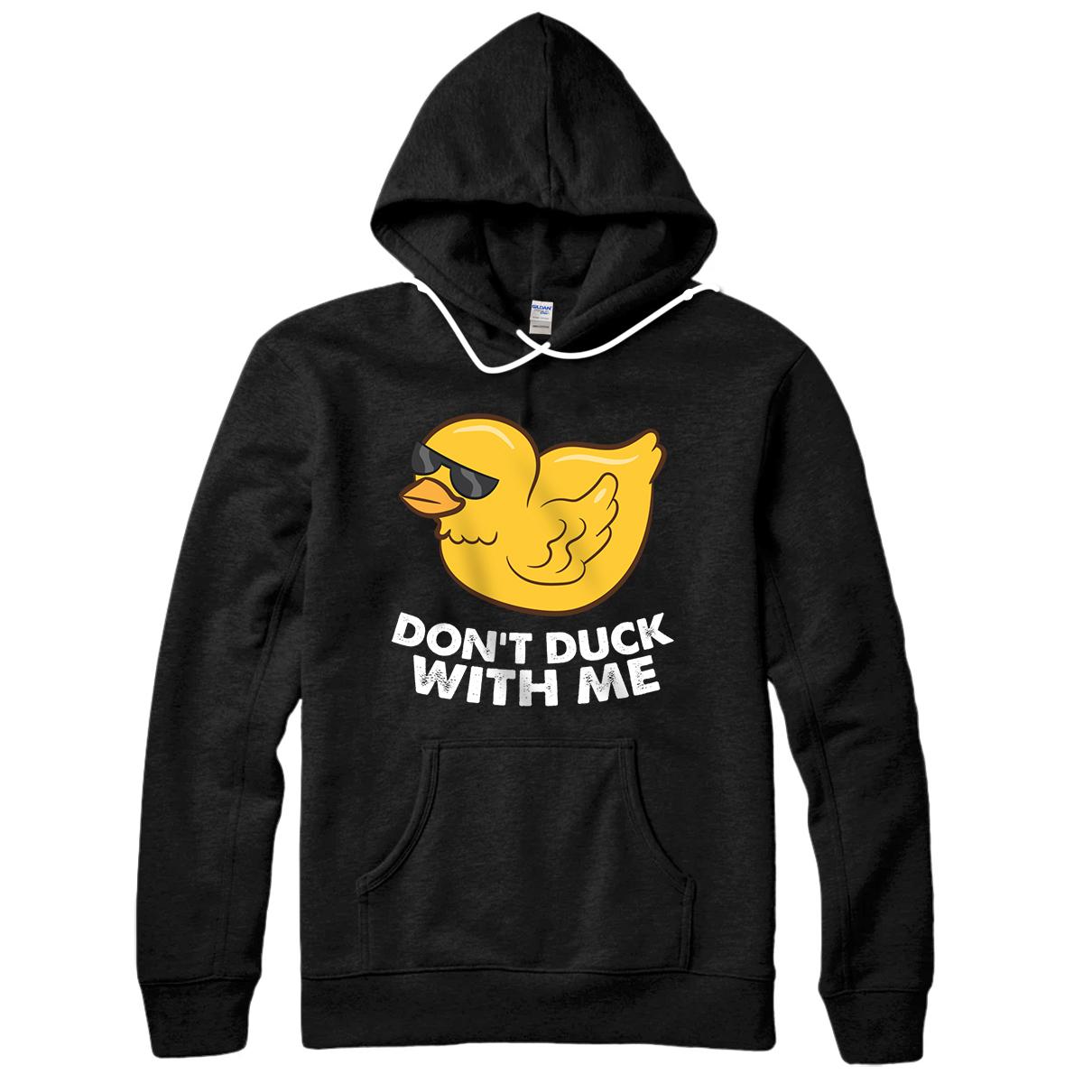 Funny Rubber Duck Don't Duck With Me Funny Duck Pullover Hoodie