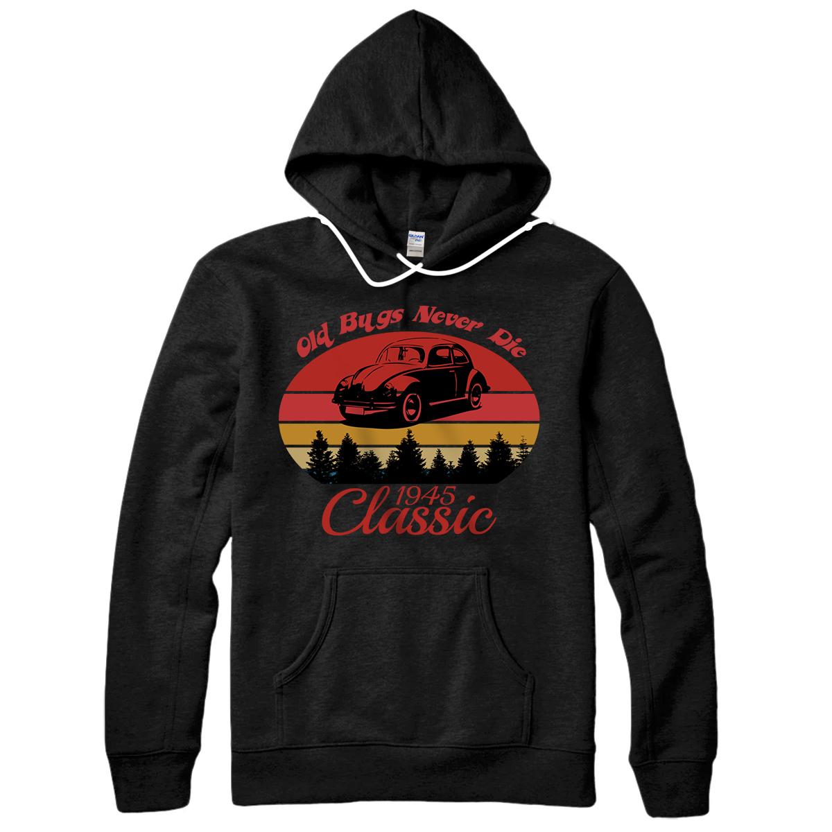 Classic Retro Vintage Car Old Bugs Never Die Buggy Beetle Pullover Hoodie