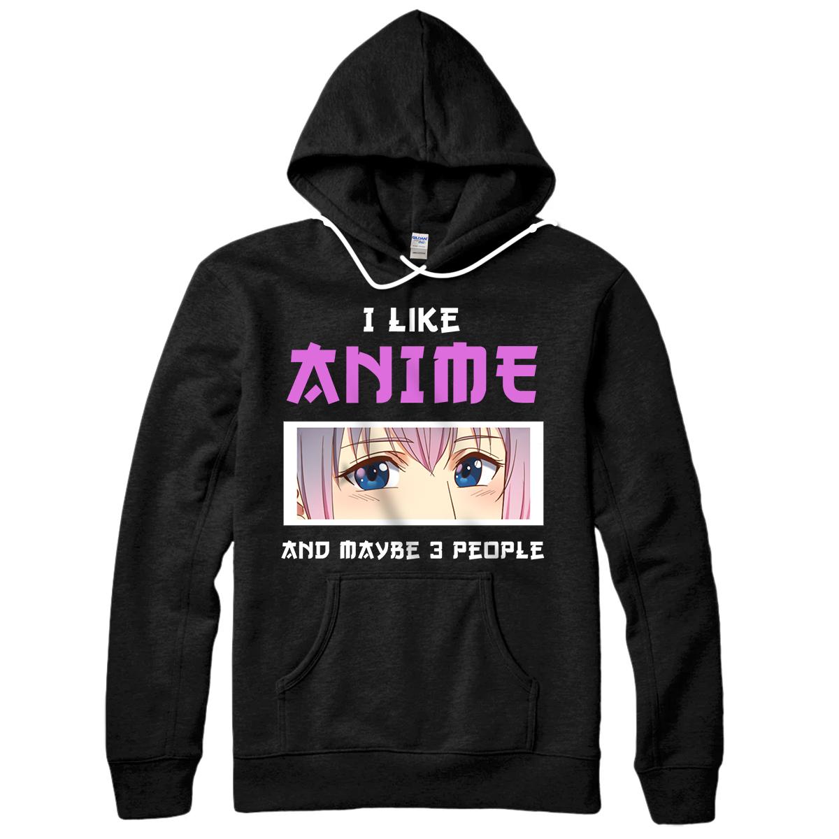 Personalized I like anime and maybe 3 people Pullover Hoodie