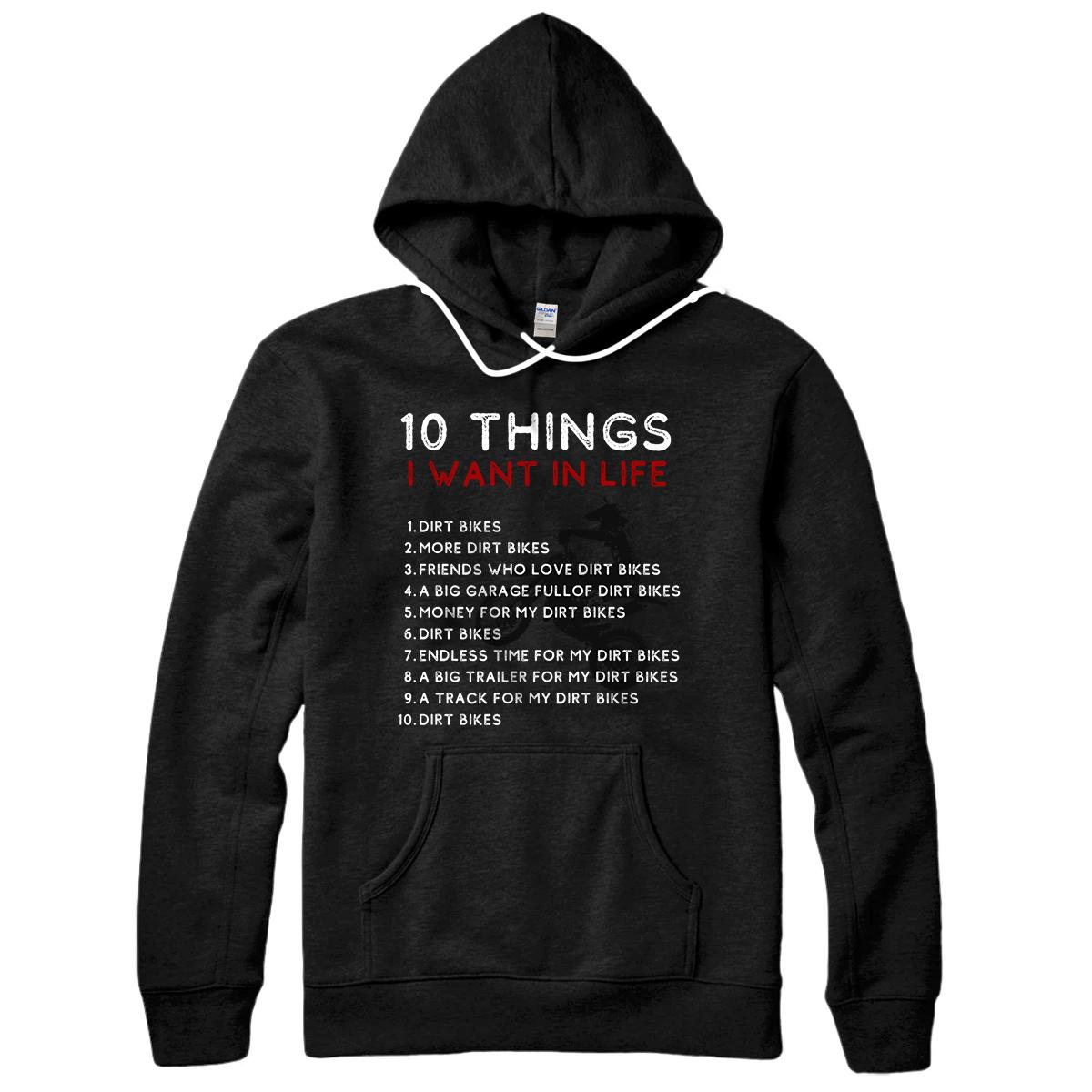 Personalized 10 Things I Want In My Life Dirt Bikes More Dirt Bikes Pullover Hoodie