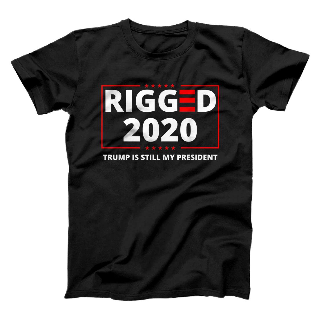 Personalized Rigged 2020 Election Voter Fraud Trump Is Still My President T-Shirt