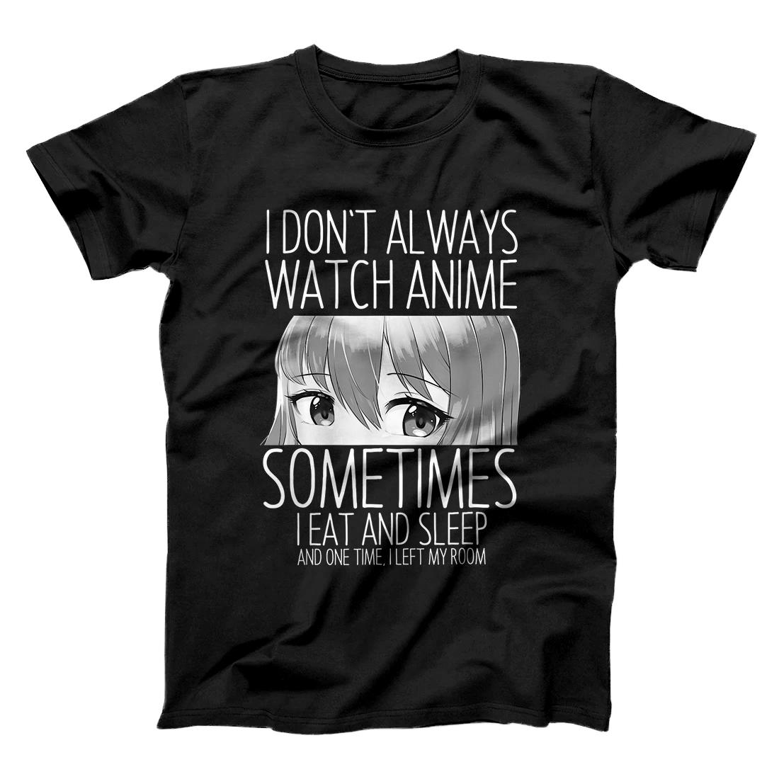 Personalized I Don't Always Watch Anime Lovers Gift Merch Girls Boys T-Shirt