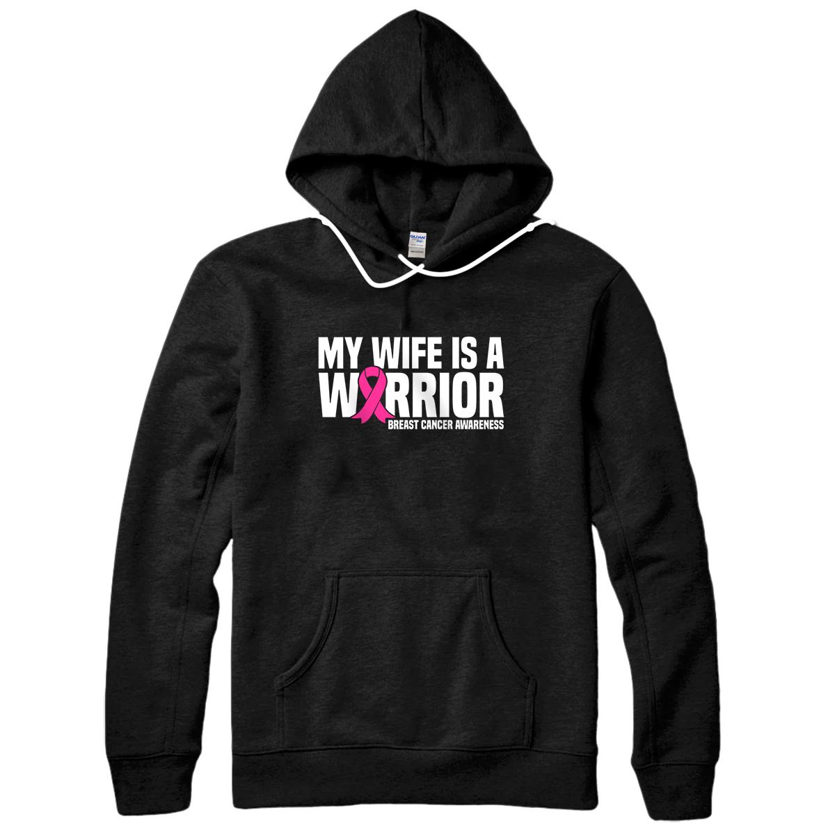 My Wife is a Warrior Pink Ribbon Breast Cancer Awareness Pullover Hoodie