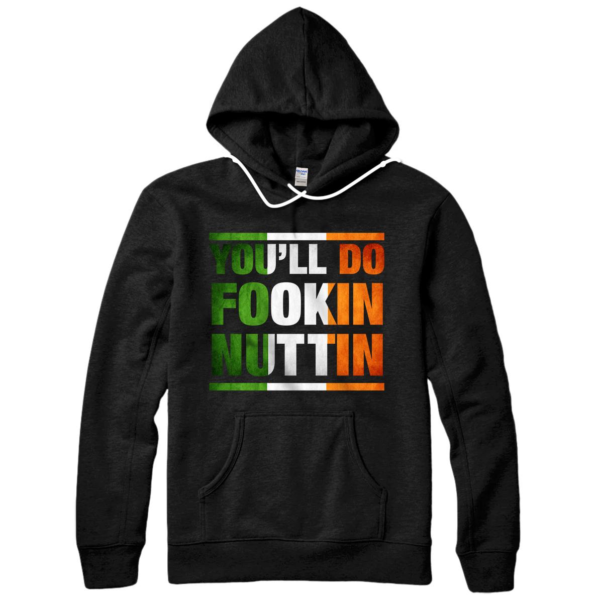 You'll Do Fookin Nuttin MMA Boxing Fighting Martial Arts Pullover Hoodie