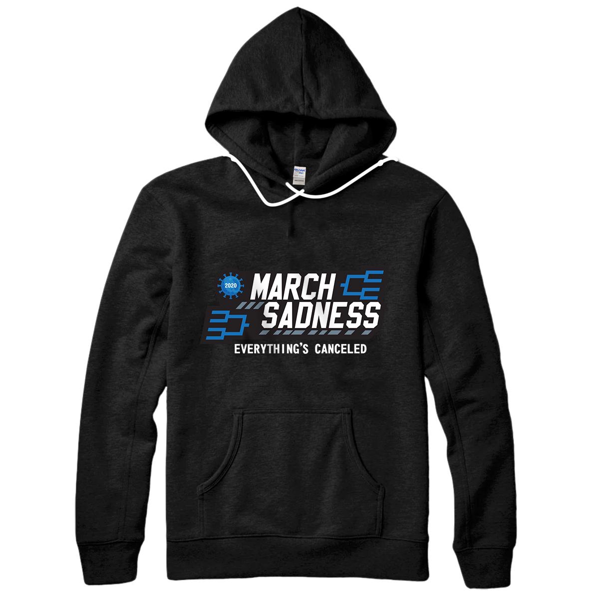 March Sadness 2020 No Sports Quarantine Everything Cancelled Pullover Hoodie