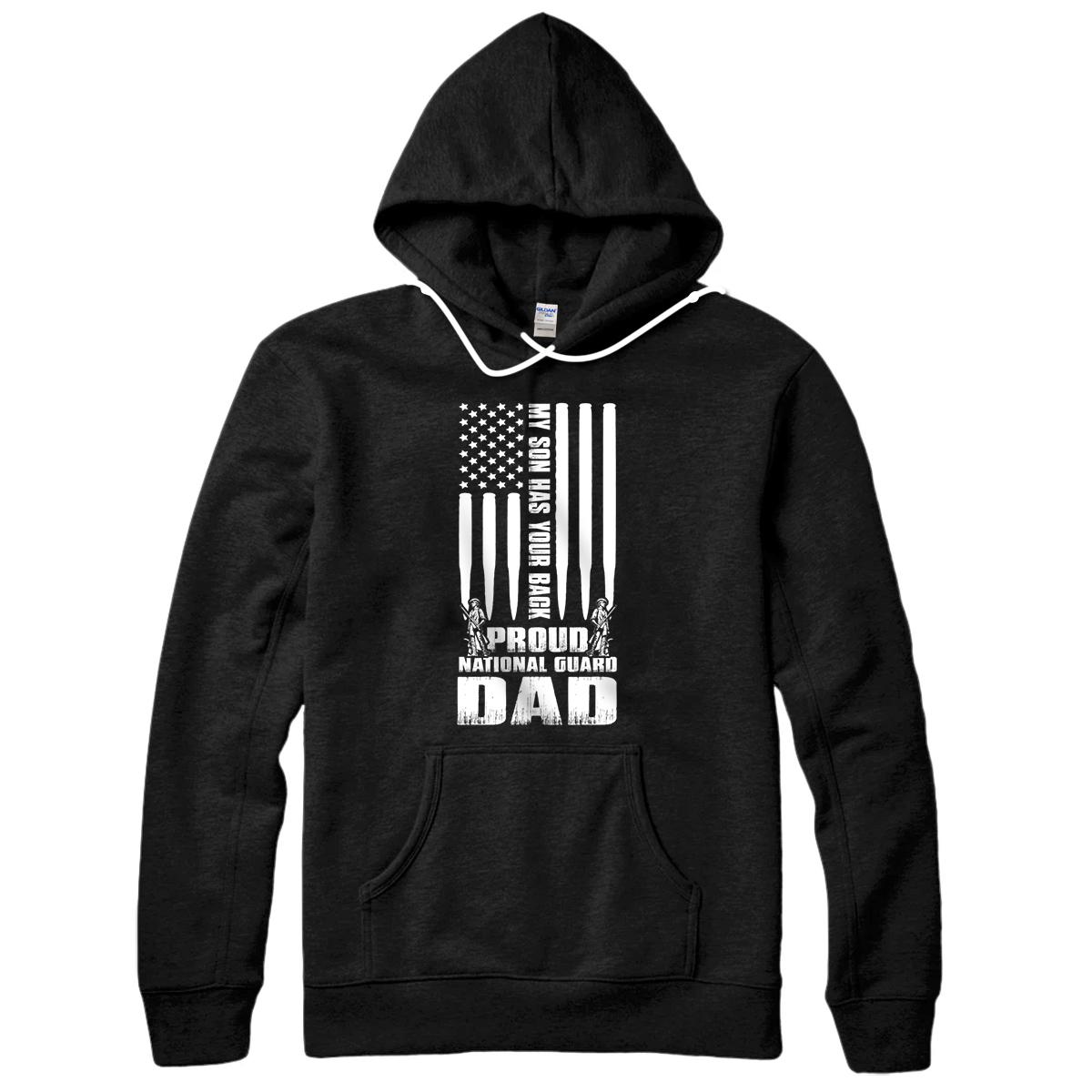 My Son Has Your Back Proud National Guard Dad Army Dad Pullover Hoodie