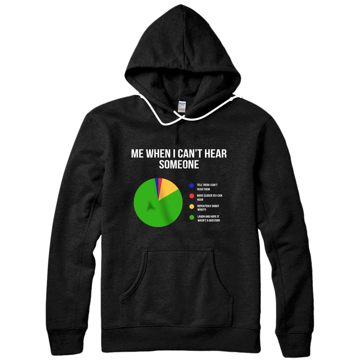 Can't Hear Deaf and Funny Person Pullover Hoodie