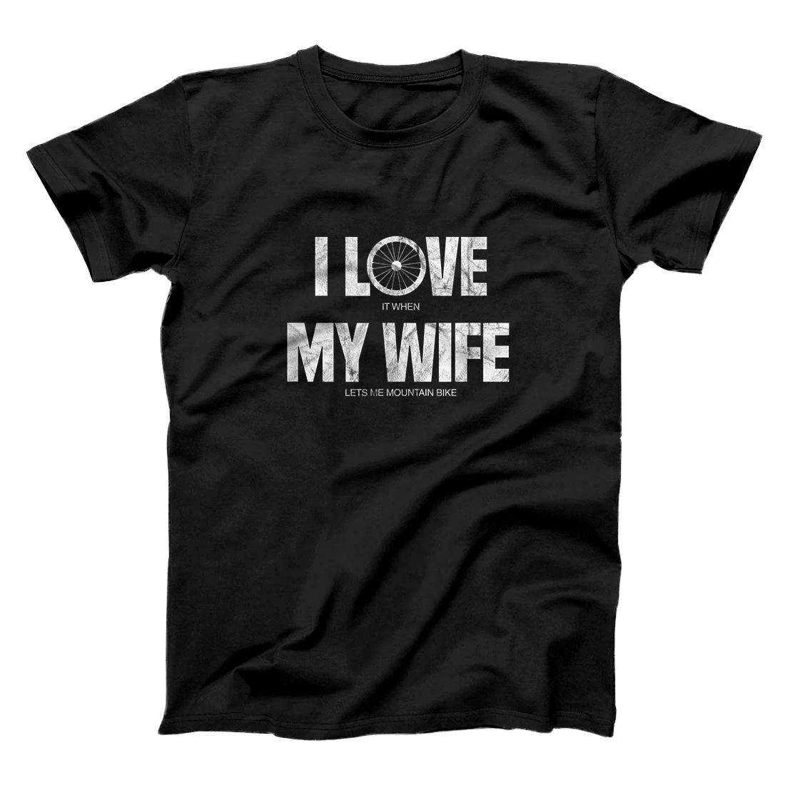 Personalized Mens I Love It When My Wife Let Me Mountain Bike Funny MTB Biker T-Shirt