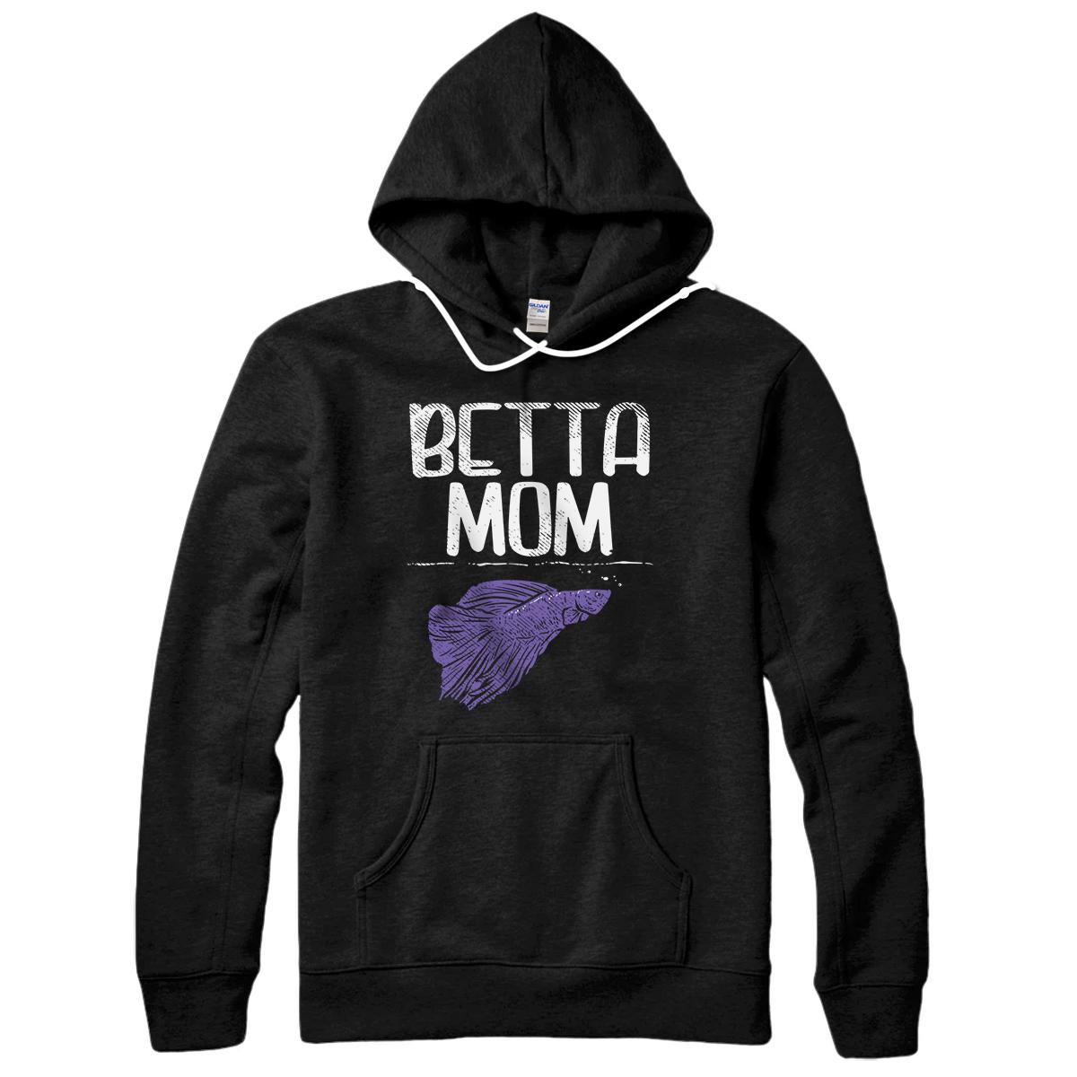 Betta Mom I Humorous Gift idea for fish-tank enthusiasts Pullover Hoodie