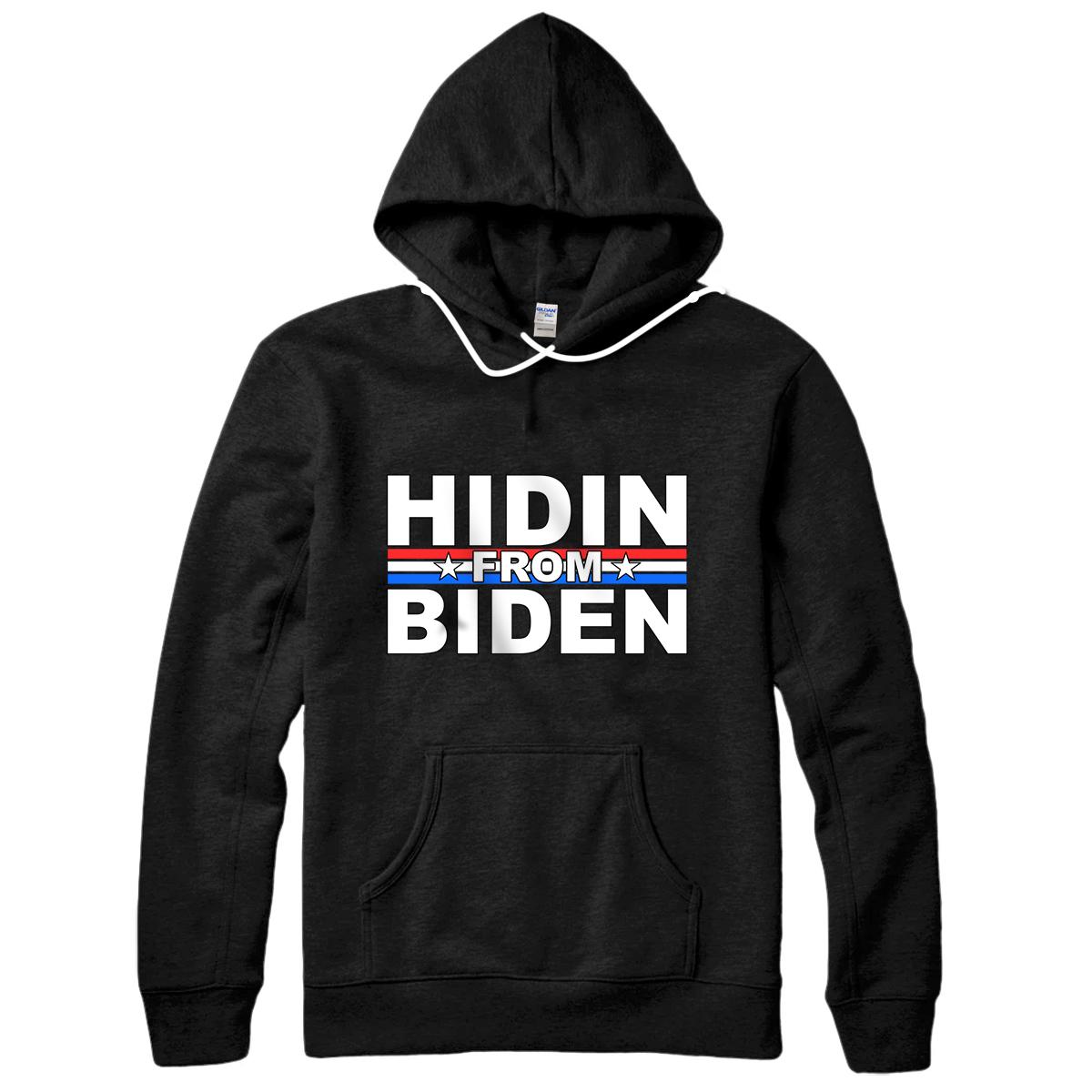 Funny Hidin From Biden - Anti Joe - Trump 2020 Pullover Hoodie