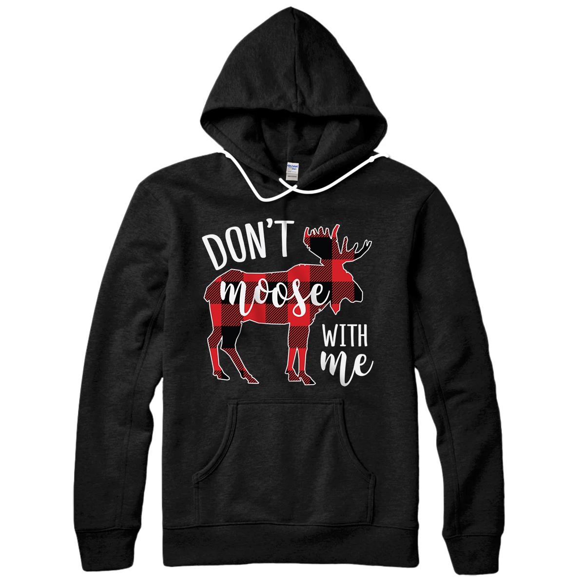 Don't moose with me Funny Christmas Gift Pullover Hoodie