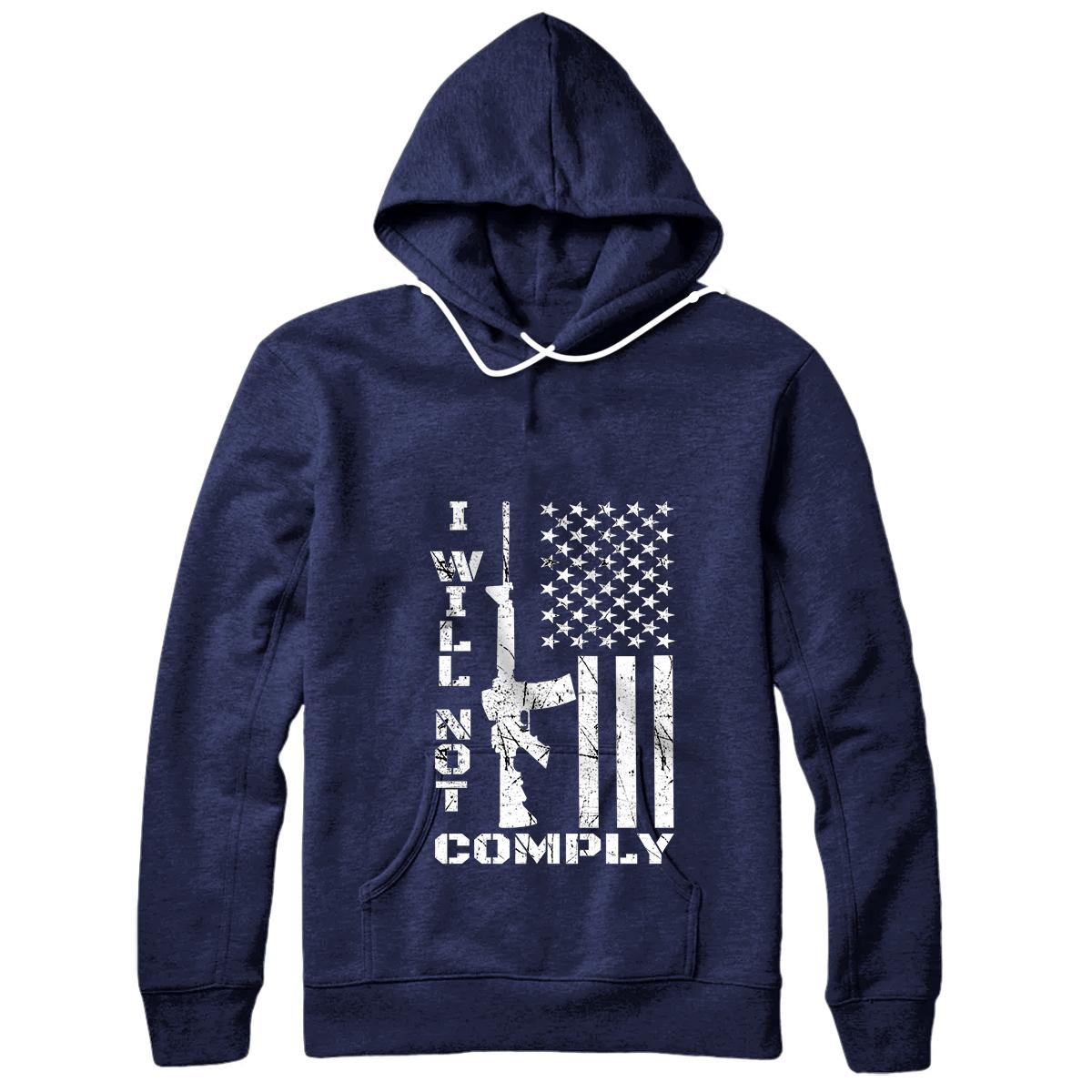 I WILL NOT COMPLY Ar15 (Back) Ar-15 Gift For Men Women Pullover Hoodie