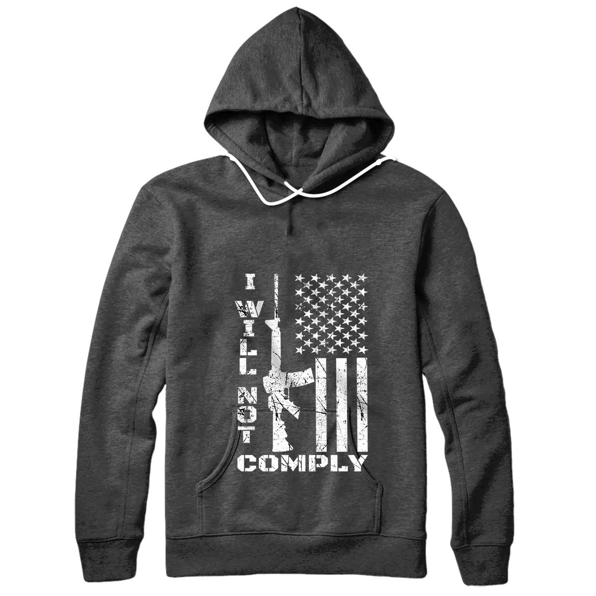 I WILL NOT COMPLY Ar15 (Back) Ar-15 Gift For Men Women Pullover Hoodie