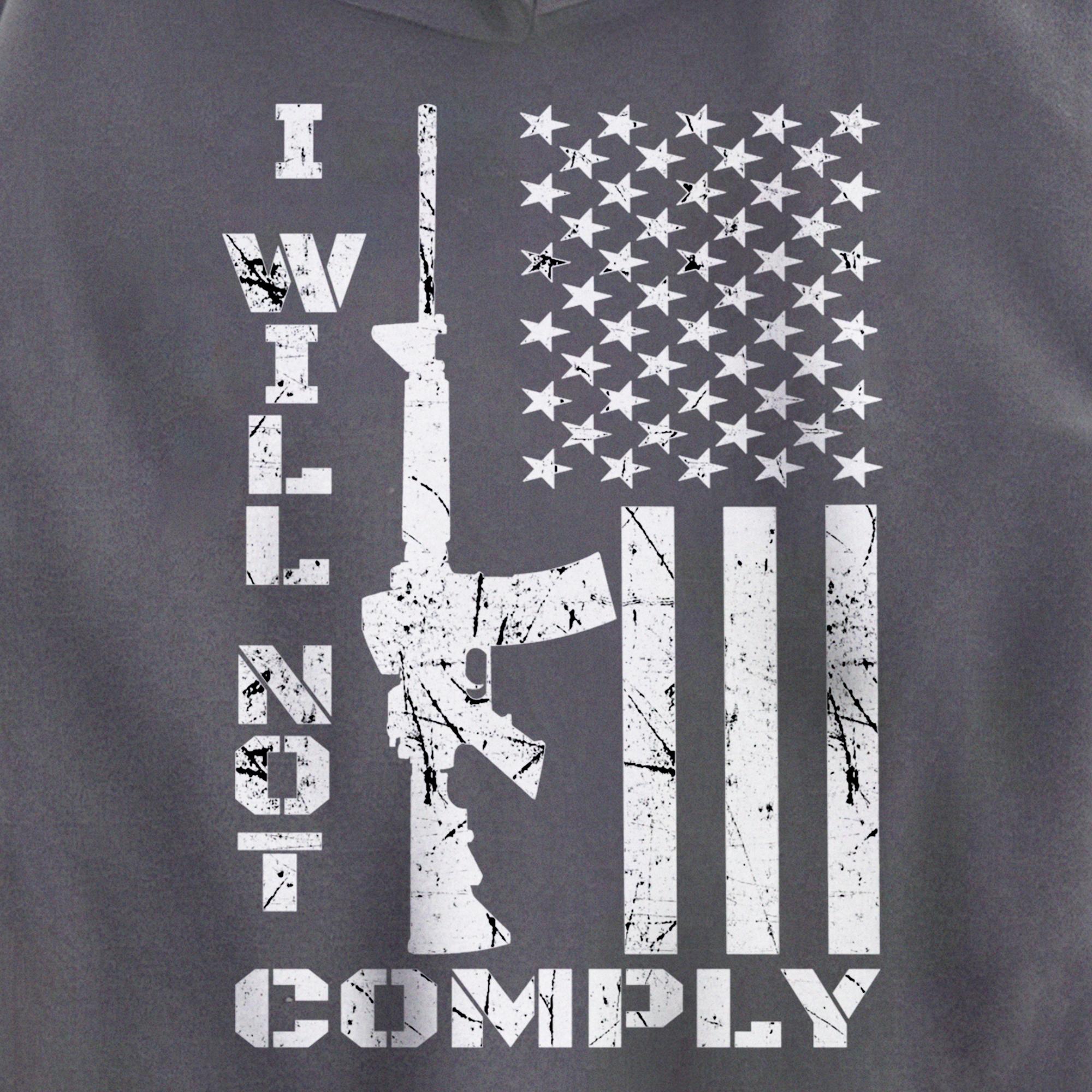 I WILL NOT COMPLY Ar15 (Back) Ar-15 Gift For Men Women Pullover Hoodie