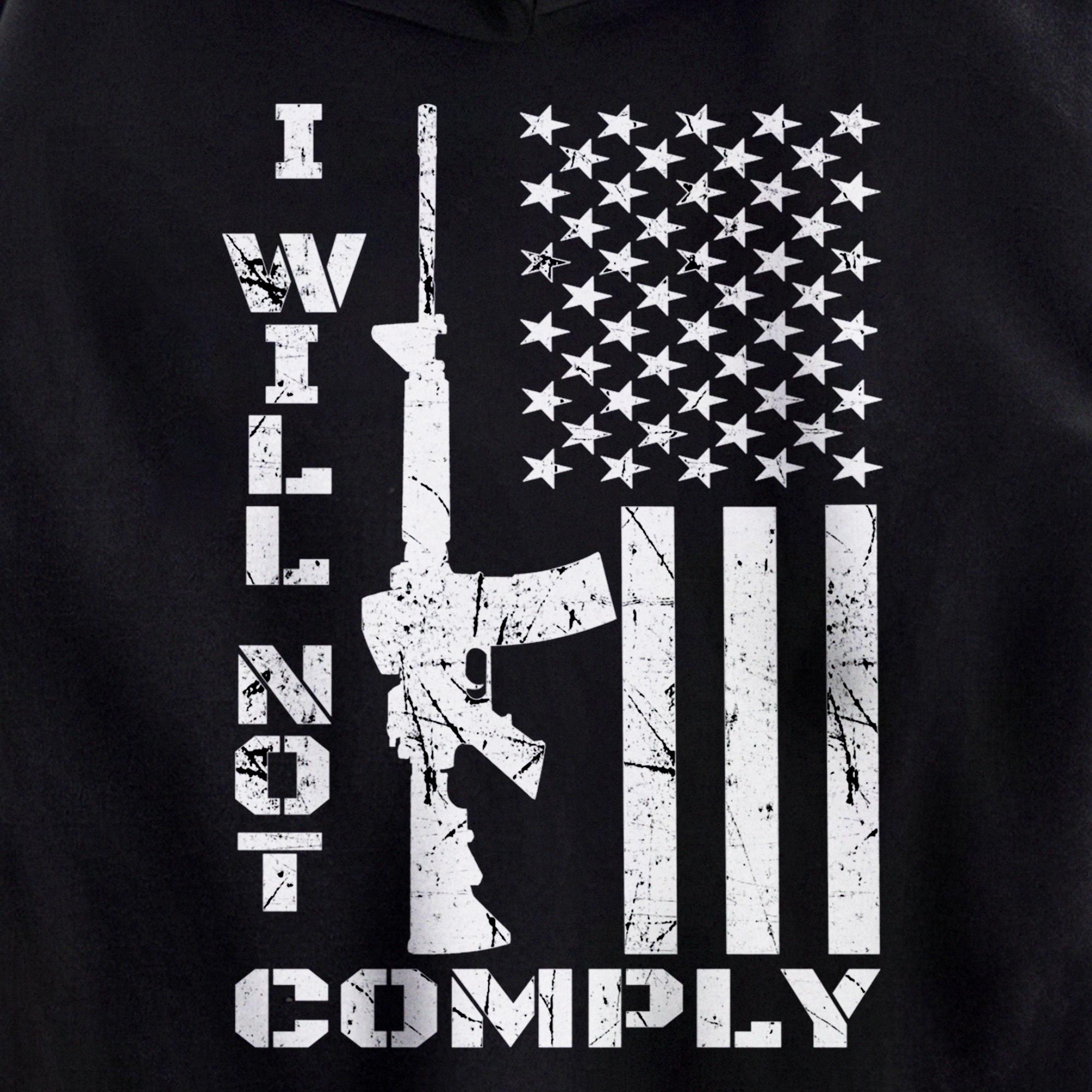 I WILL NOT COMPLY Ar15 (Back) Ar-15 Gift For Men Women Pullover Hoodie