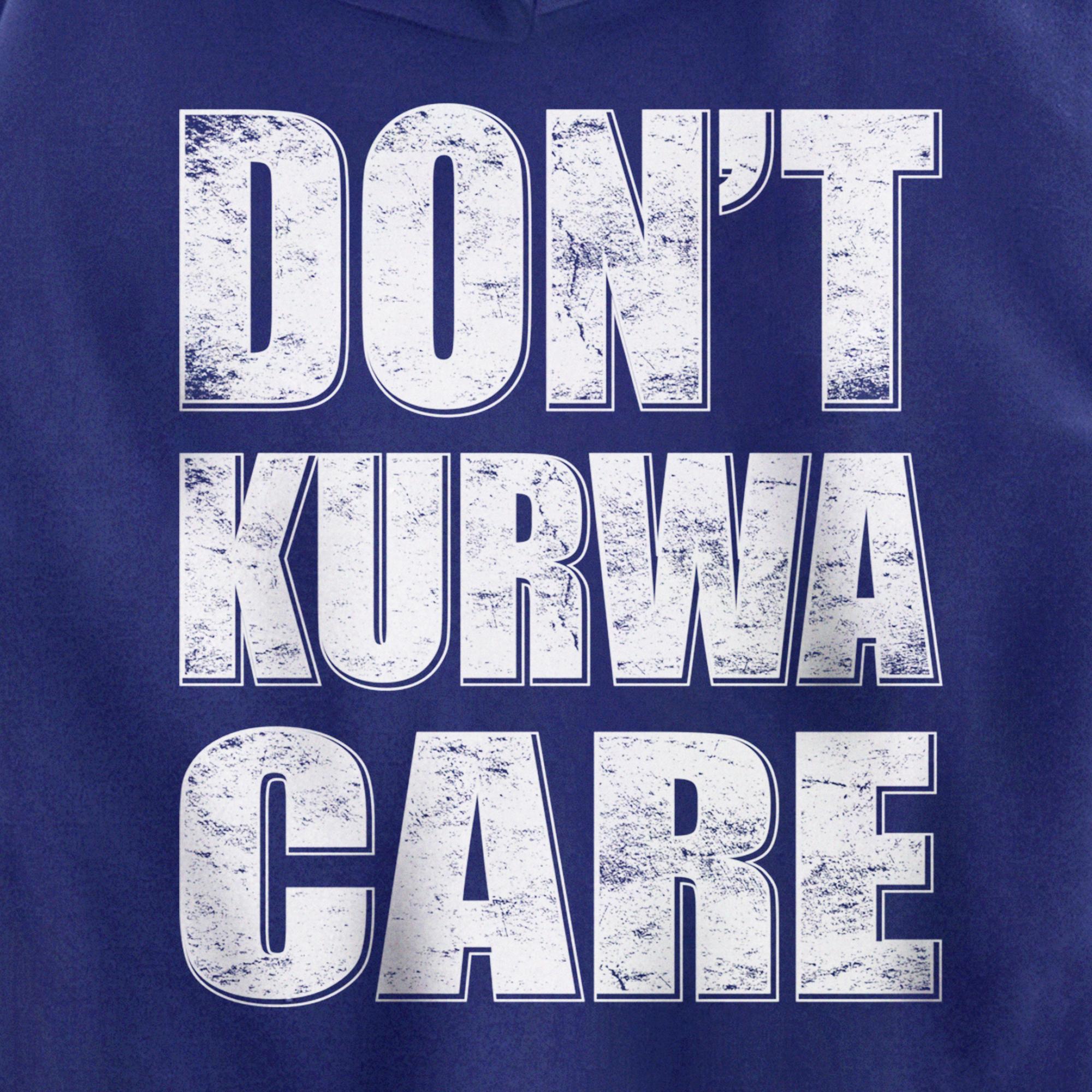 Don't Kurwa Care Funny Polish Language Polska Polish Culture Pullover Hoodie
