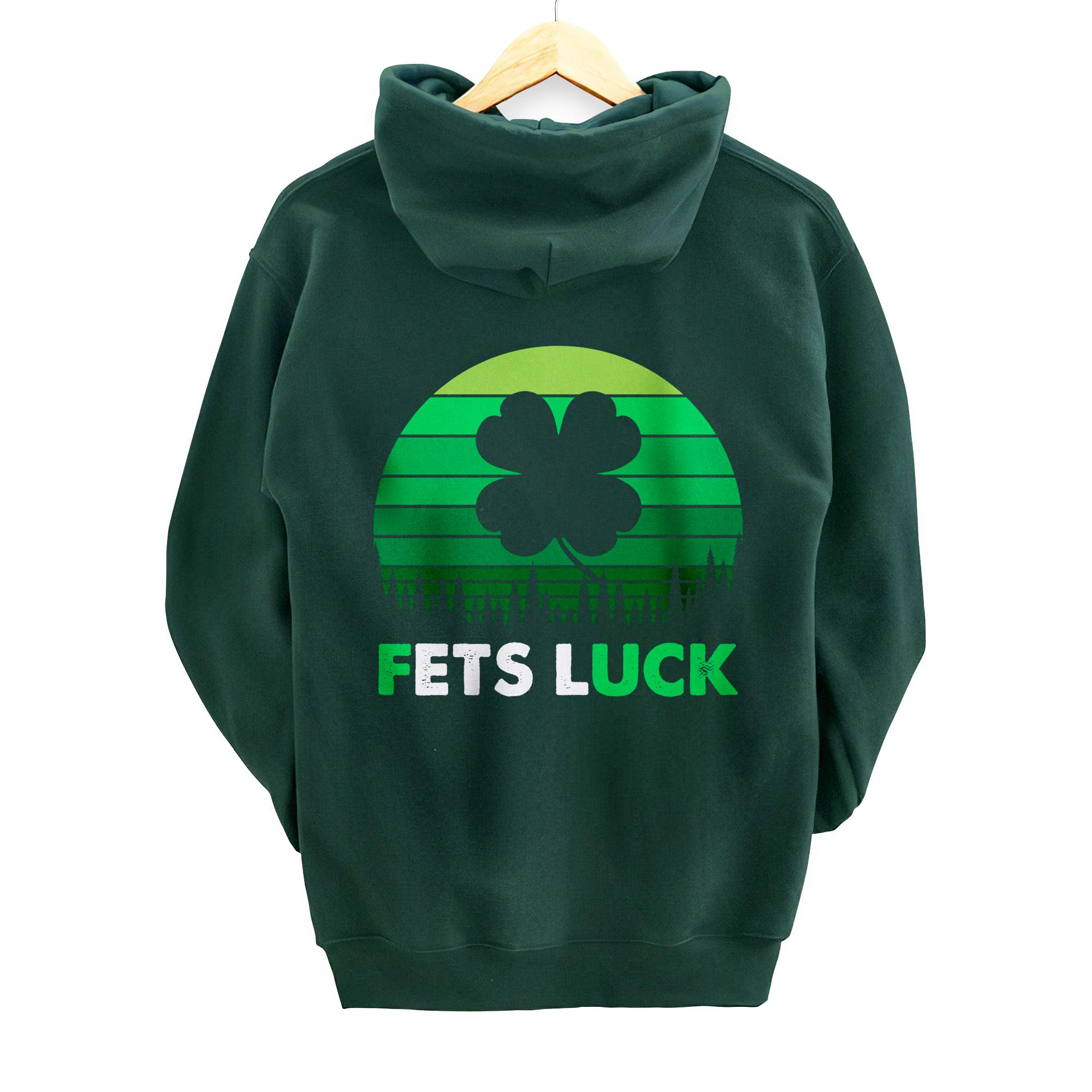 Fets Luck St Patricks Day Gift Inappropriate Adult Sex Humor Pullover Hoodie