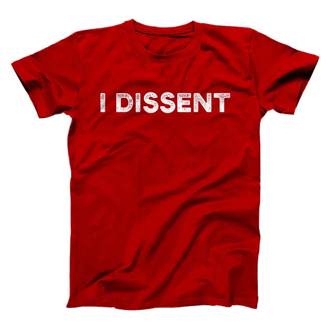 I Dissent T-Shirt