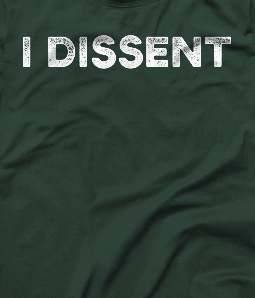 I Dissent T-Shirt