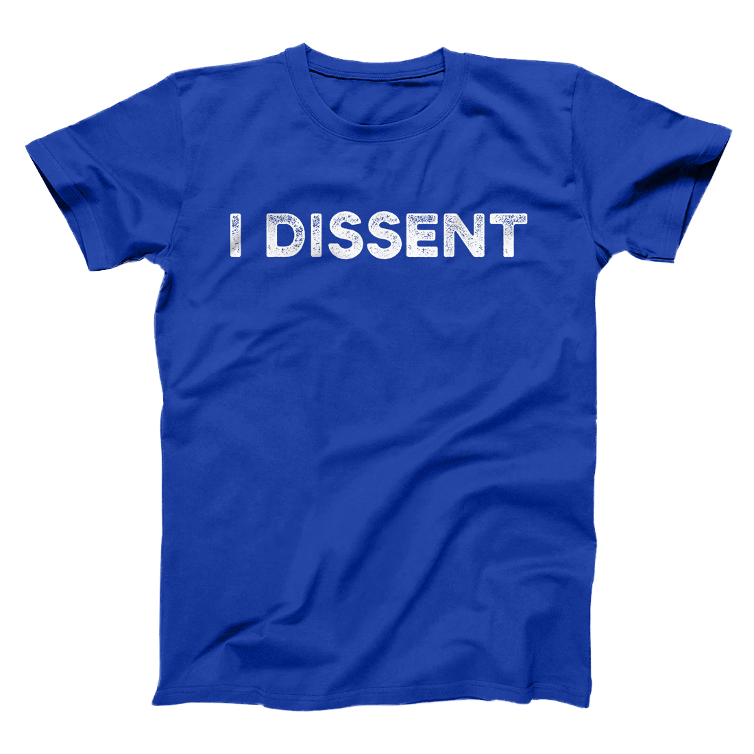 I Dissent T-Shirt