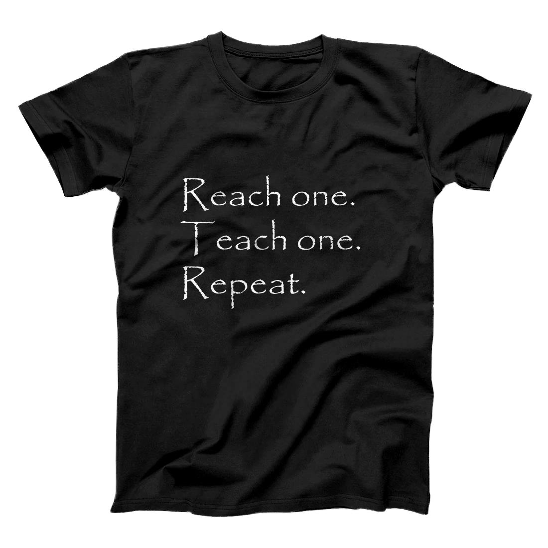 Reach one Teach one Repeat T-Shirt