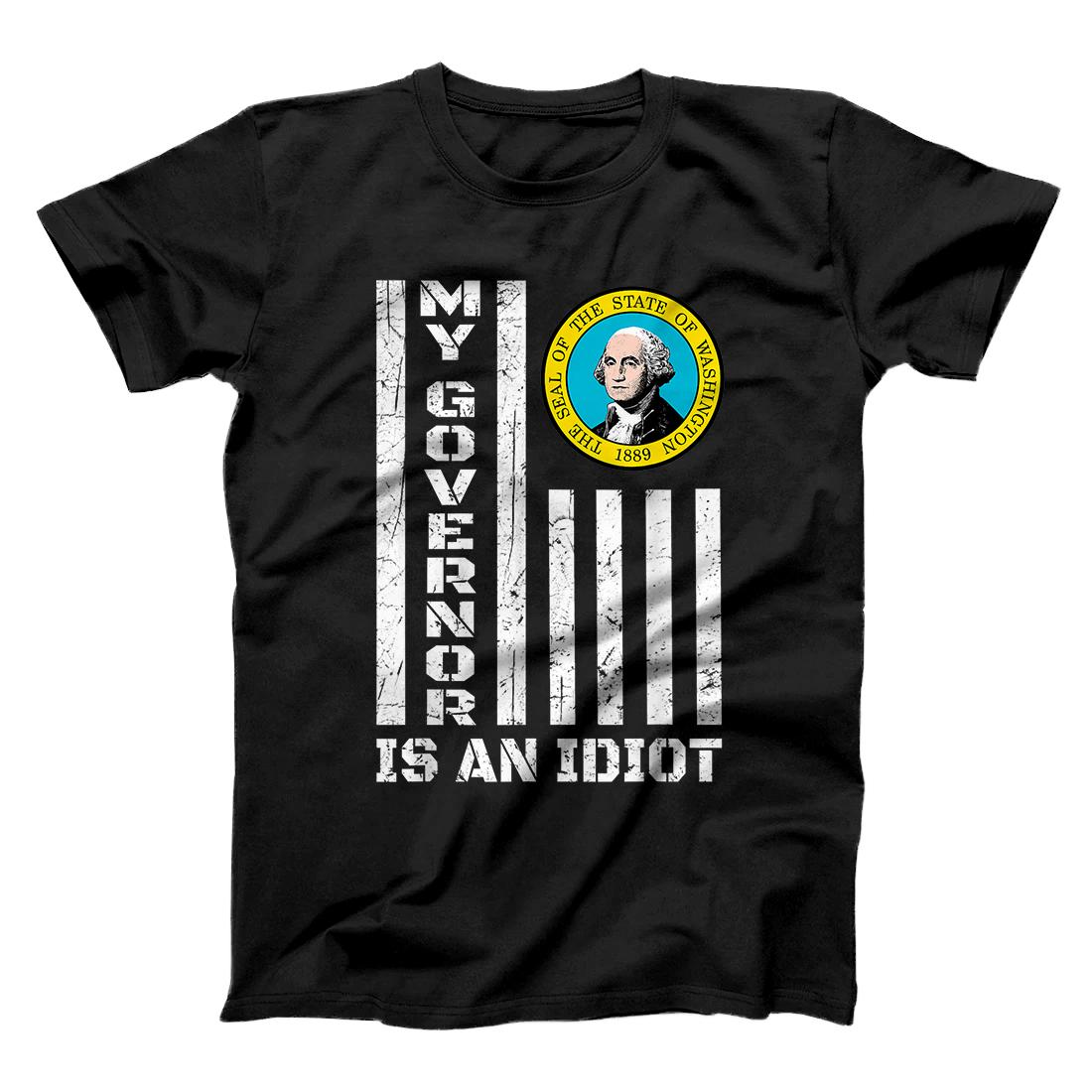 My Governor Is An Idiot Washington State T-Shirt