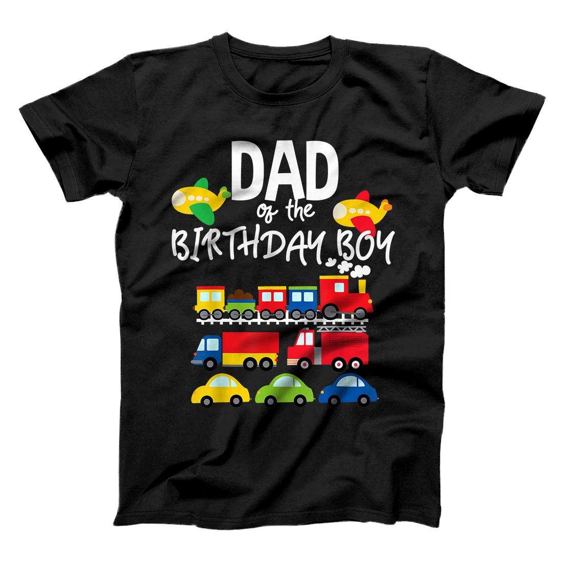 Dad Of The Birthday Boy Cars Trucks Trains Birthday Party T-Shirt