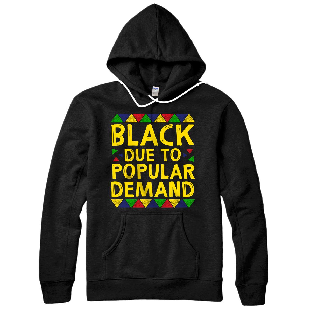 Personalized Funny Black Due To Demand Gift For Popular African Men Women Pullover Hoodie