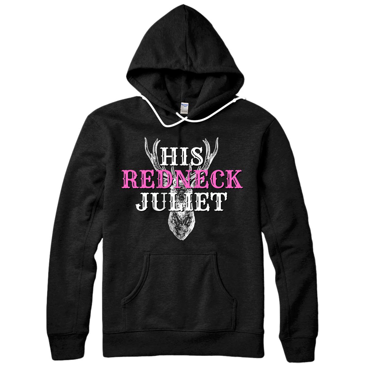 Personalized His Redneck Juliet - Country Matching Couples Redneck Pullover Hoodie