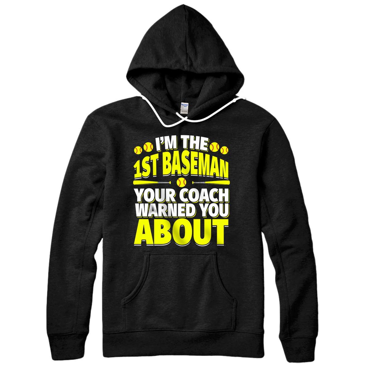 Personalized First Baseman Your Coach Warned You About - Softball Player Pullover Hoodie