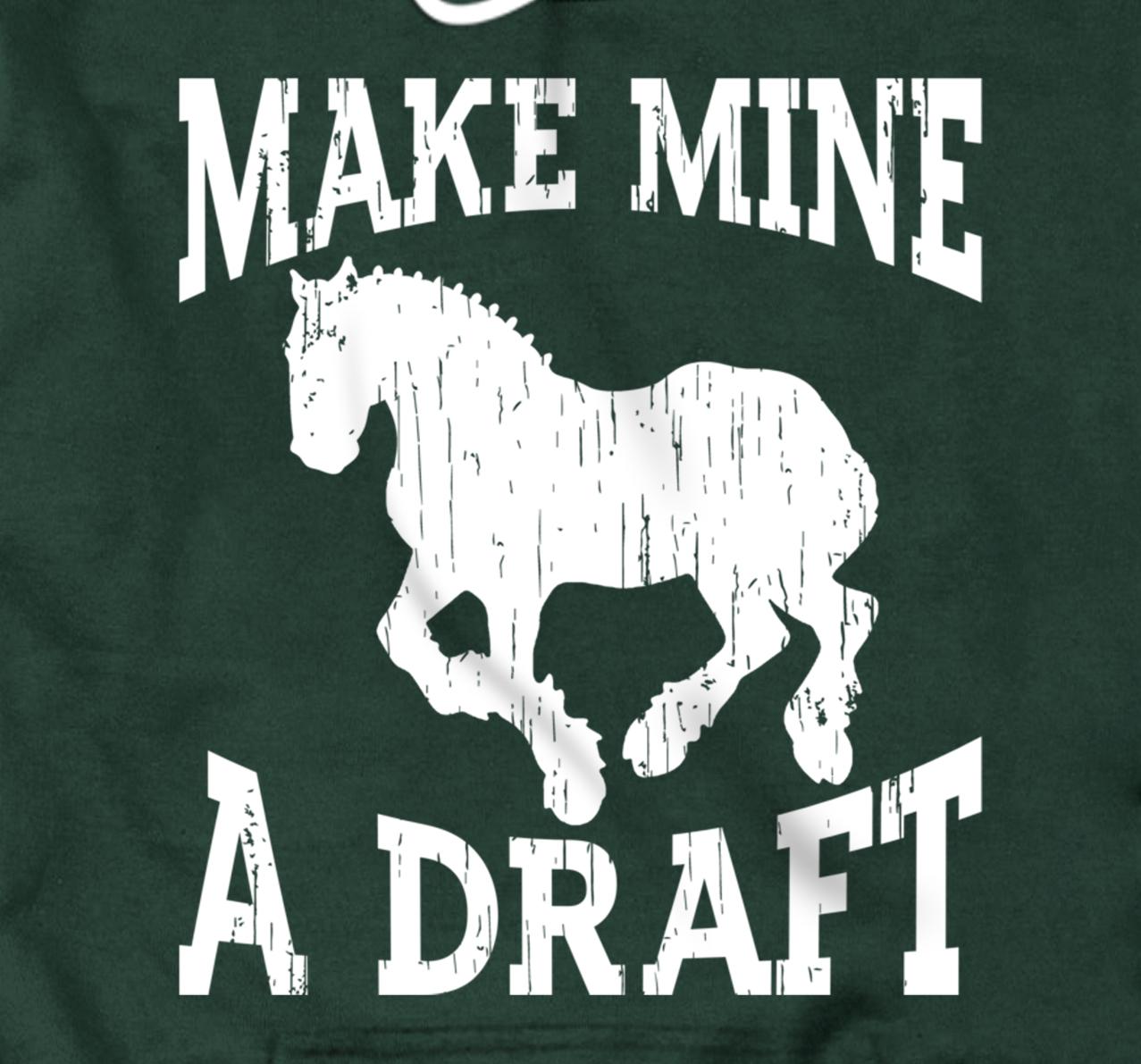 Personalized Funny Draft Horse Gift For Men Women Cool Make Mine A Draft Pullover Hoodie All