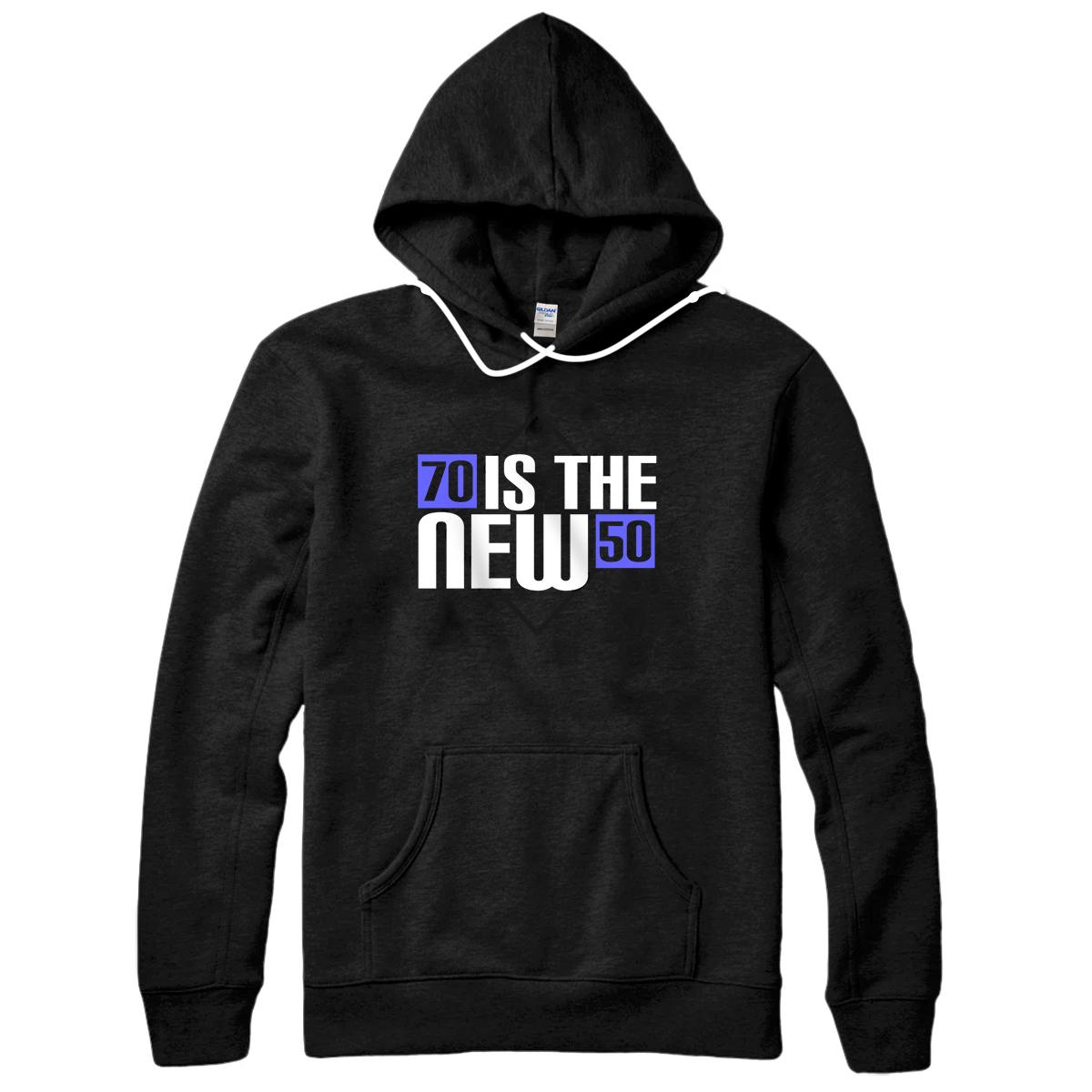 Personalized Age Adult 70 Years Is The New 50 Funny Gift Idea Pullover Hoodie