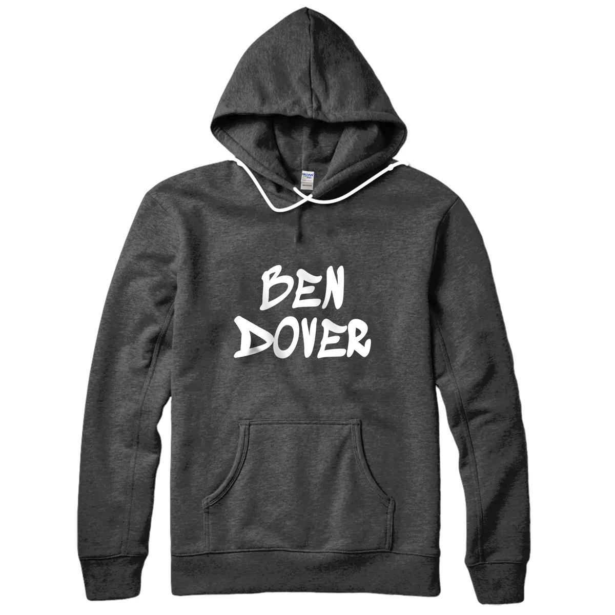 Personalized Ben Dover Funny Adult Humor Pullover Hoodie - All Star Shirt