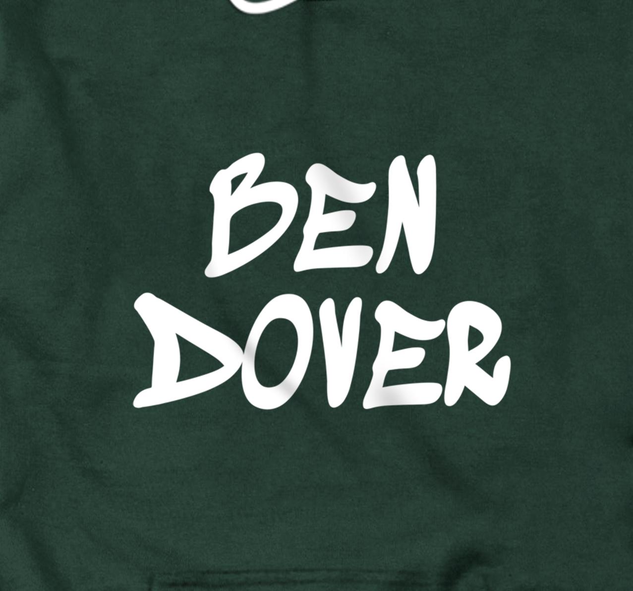 Personalized Ben Dover Funny Adult Humor Pullover Hoodie - All Star Shirt